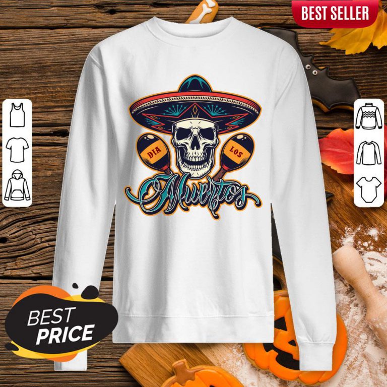 Dia De Los Muertos Day Of Dead Skull Mexican Holiday Sweatshirt