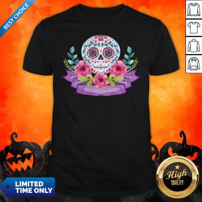 Dia De Muertos Day Of Dead Sugar Skull Flower Shirt