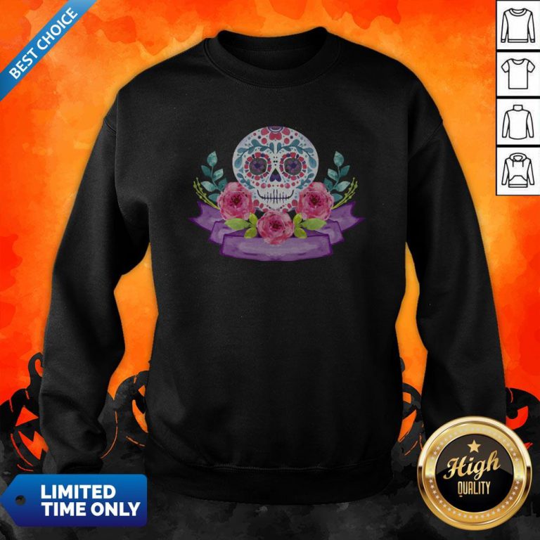 Dia De Muertos Day Of Dead Sugar Skull Flower Sweatshirt