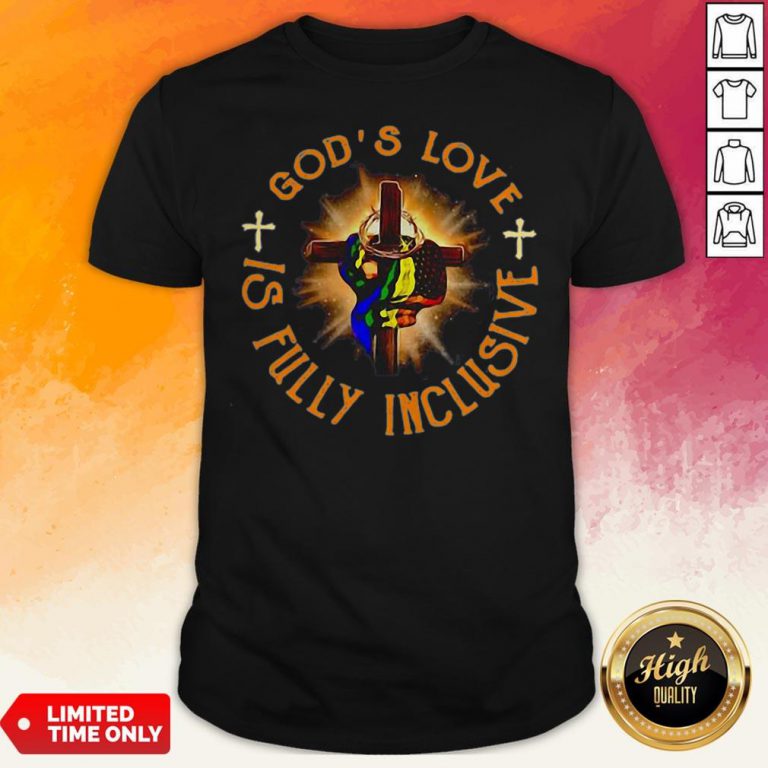 Gods Love Is Fully Inclusive Lgbt Shirt