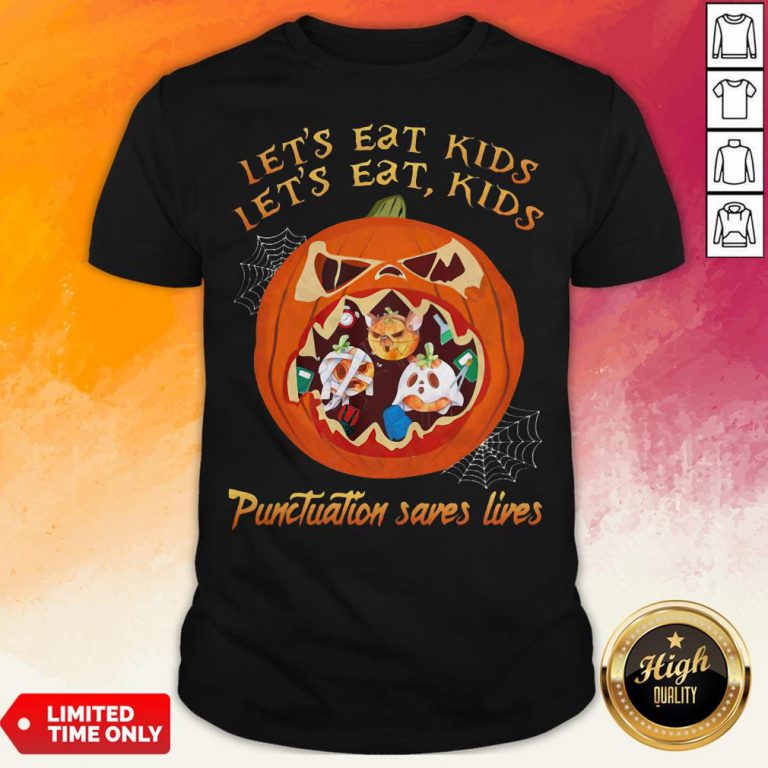 Halloween Let's Eat Kids Let's Eat Kids Punctuation Saves Live Shirt
