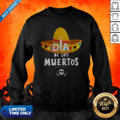 Happy Dia De Los Muertos Skull Day Dead Sweatshirt