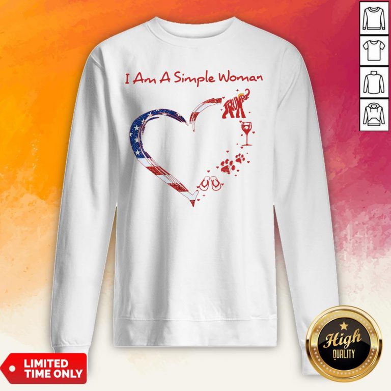 I Am A Simple Woman Elephant Trump Wine Paw And Flip Heart America Sweatshirt