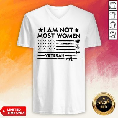I Am Not Most Women Veteran American Flag Independence Day V-neck
