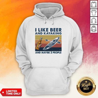 I Like Beer And Kayaking And Maybe 3 People Vintage Retro White Hoodie
