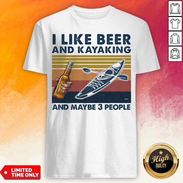 I Like Beer And Kayaking And Maybe 3 People Vintage Retro White Shirt