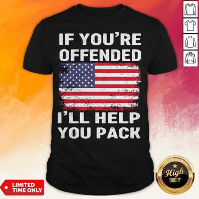 Independence Day If Youre Offended Ill Help You Pack Shirt