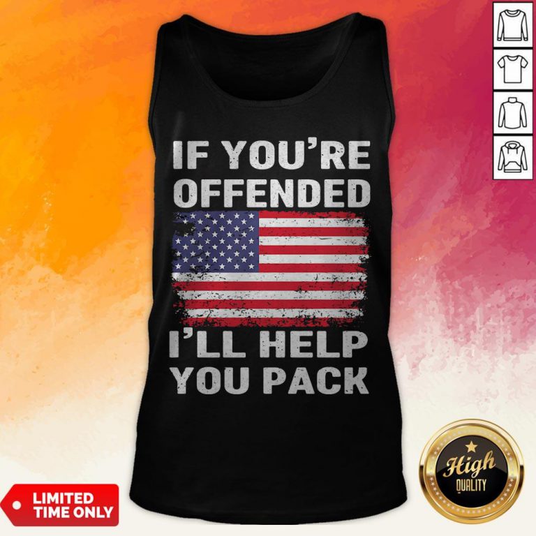 Independence Day If Youre Offended Ill Help You Pack Tank Top
