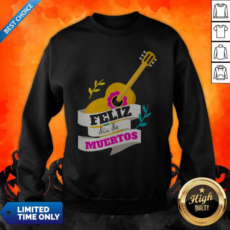 Mexican Guitar Feliz Dia De Muertos Day Dead Sweatshirt