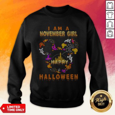 Mickey Mouse Disney I Am A November Girl Happy Halloween 2020 Sweatshirt