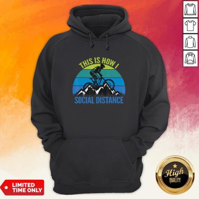 Mountain Bike This Is How I Social Distance Hoodie