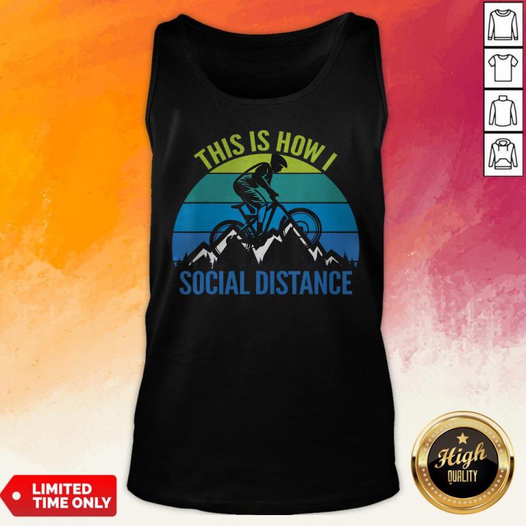 Mountain Bike This Is How I Social Distance Tank Top