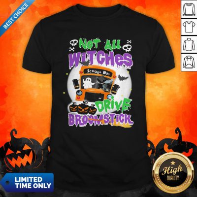 Not All Witches Drive Broomstick Pumpkin Ghost Halloween Shirt