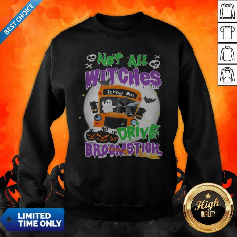 Not All Witches Drive Broomstick Pumpkin Ghost Halloween Sweatshirt