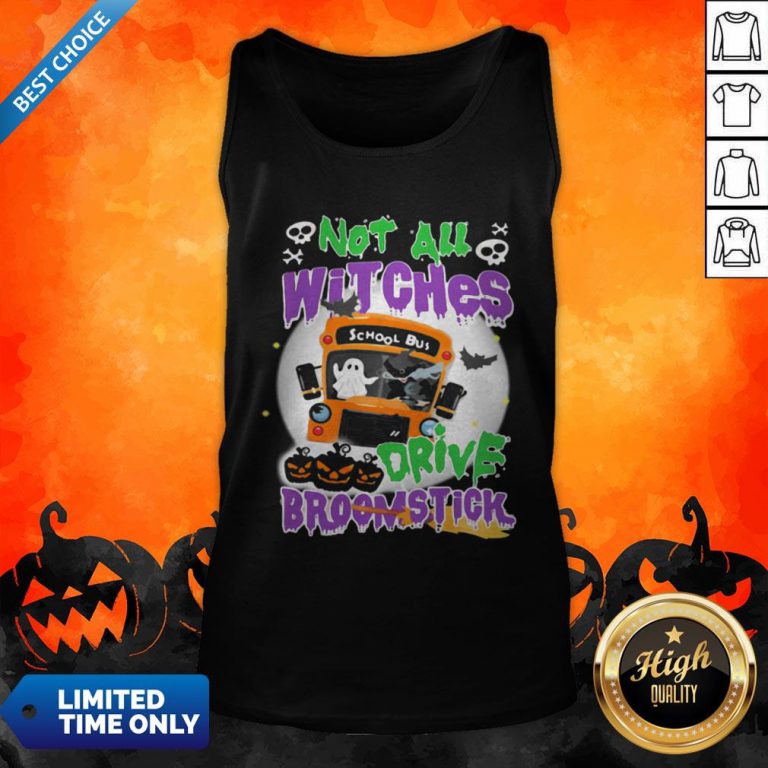 Not All Witches Drive Broomstick Pumpkin Ghost Halloween Tank Top