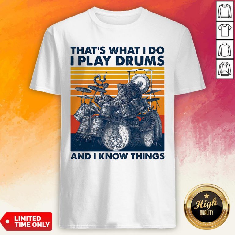 Official Thats What I Do I Play Drums And I Know Things Vintage Retro Shirt