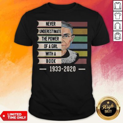 Ruth Bader Ginsburg Never Underestimate The Power Of A Girl With A Book 1933-2020 Vintage Retro Shirt