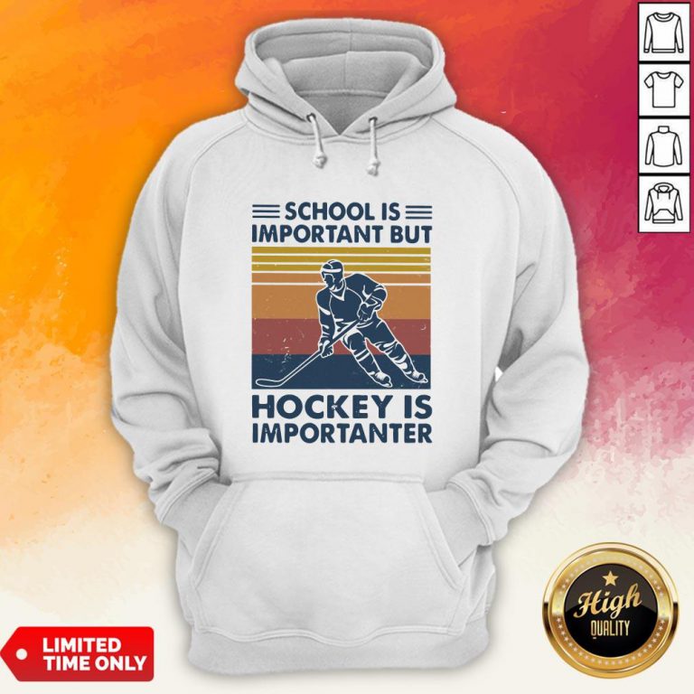 School Is Important But Hockey Ister Vintage Hoodie