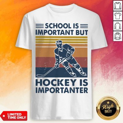 School Is Important But Hockey Ister Vintage Shirt