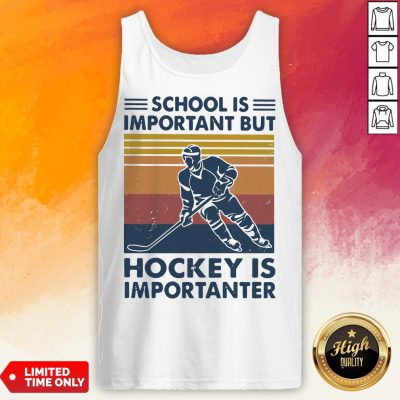 School Is Important But Hockey Ister Vintage Tank Top