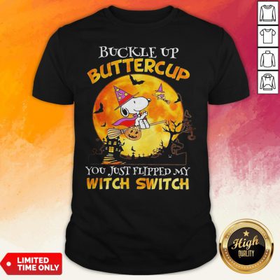 Snoopy Buckle Up Buttercup You Just Flipped My Witch Switch Halloween Shirt