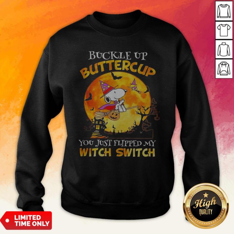 Snoopy Buckle Up Buttercup You Just Flipped My Witch Switch Halloween Sweatshirt