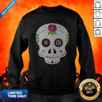 Sugar Skull Day Dead Dia De Los Muertos Sweatshirt