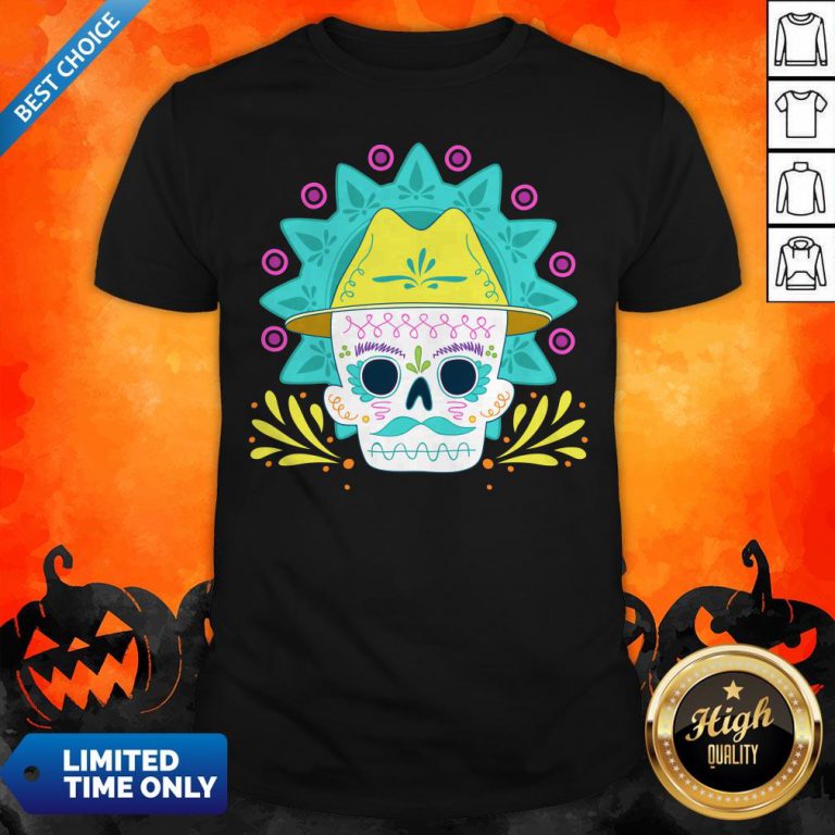 Sugar Skull Happy Day Dead Dia De Los Muertos Shirt
