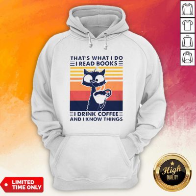 Thats What I Do I Read Books I Drink Coffee And I Know Things Cat Vintage Retro Hoodie