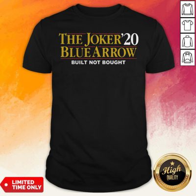 The Joker20 Blue Arrow Built Not Bought T-Shirt