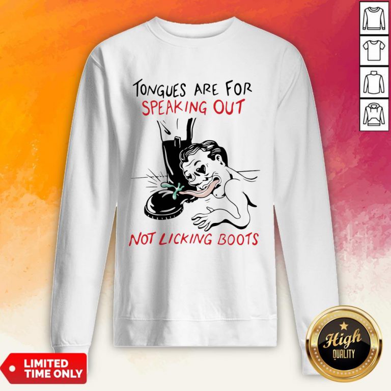 Tongues Are For Speaking Out Not Linking Boots Sweatshirt
