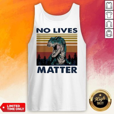 Tyrannosaurus No Lives Matter Vintage Tank Top