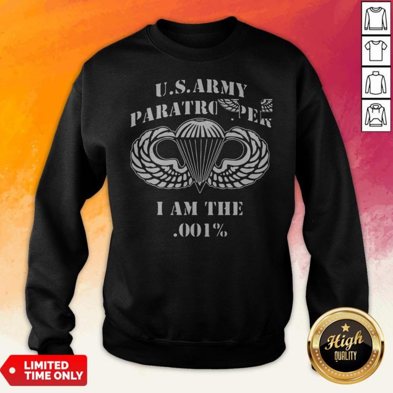 Us Army Paratrooper I Am The 001 Sweatshirt
