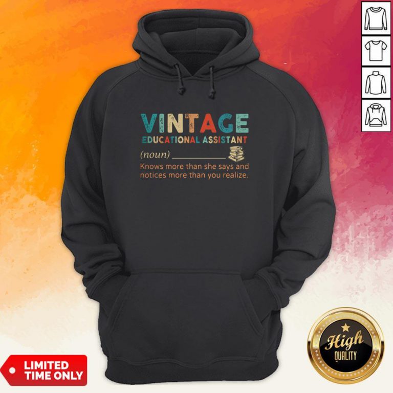 Vintage Educational Assistant Knows More Than He Says And Notices More Than You Realize Hoodie