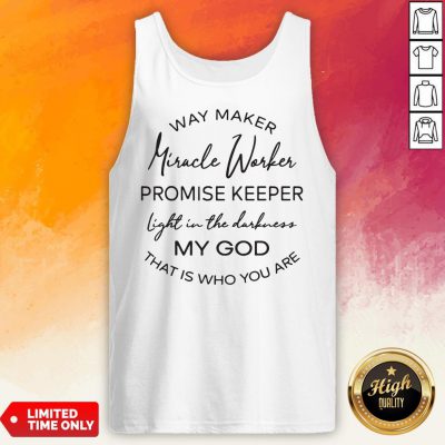 Waymaker Miracle Worker Promise Keeper Light In The Darkness Tee Tank TopWaymaker Miracle Worker Promise Keeper Light In The Darkness Tee Tank Top