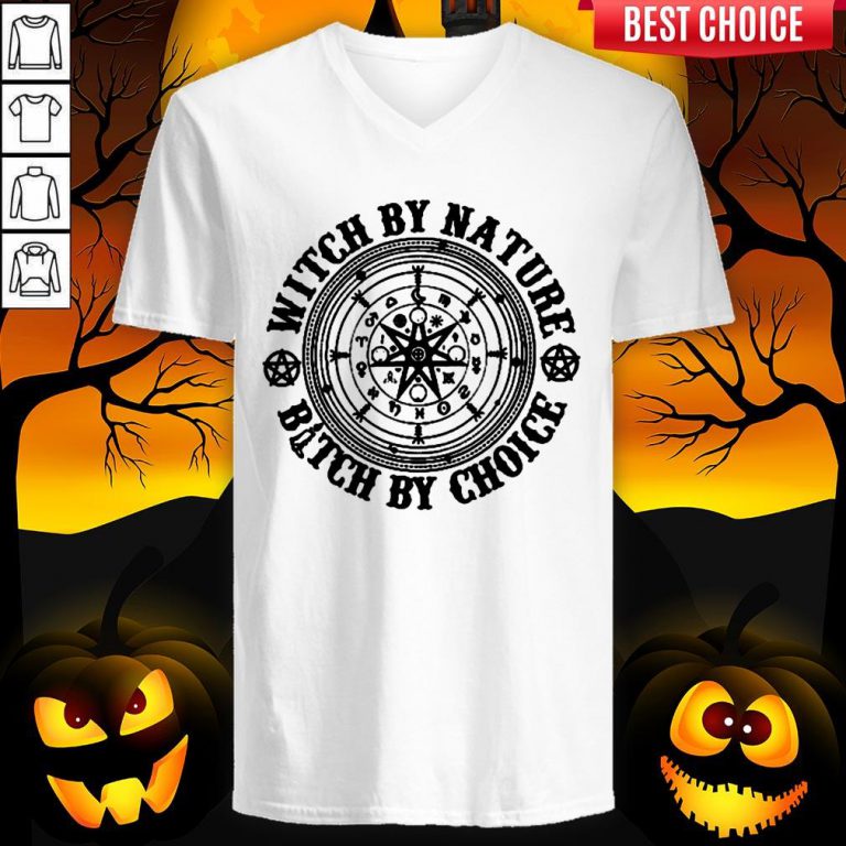 Witch By Nature Bitch By Choice Halloween V-neck