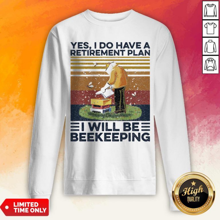 Yes I Do Have A Retirement Plan I Will Be Beekeeping Vintage Sweatshirt