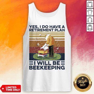 Yes I Do Have A Retirement Plan I Will Be Beekeeping Vintage Tank Top