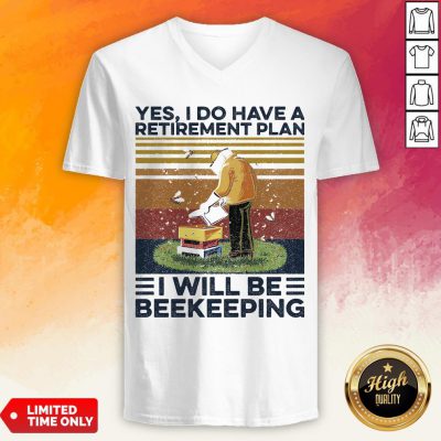 Yes I Do Have A Retirement Plan I Will Be Beekeeping Vintage V-neck