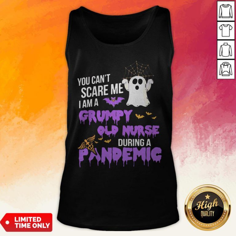 You Can't Scare Me I Am A Grumpy Old Nurse During A Pandemic Halloween Tank Top