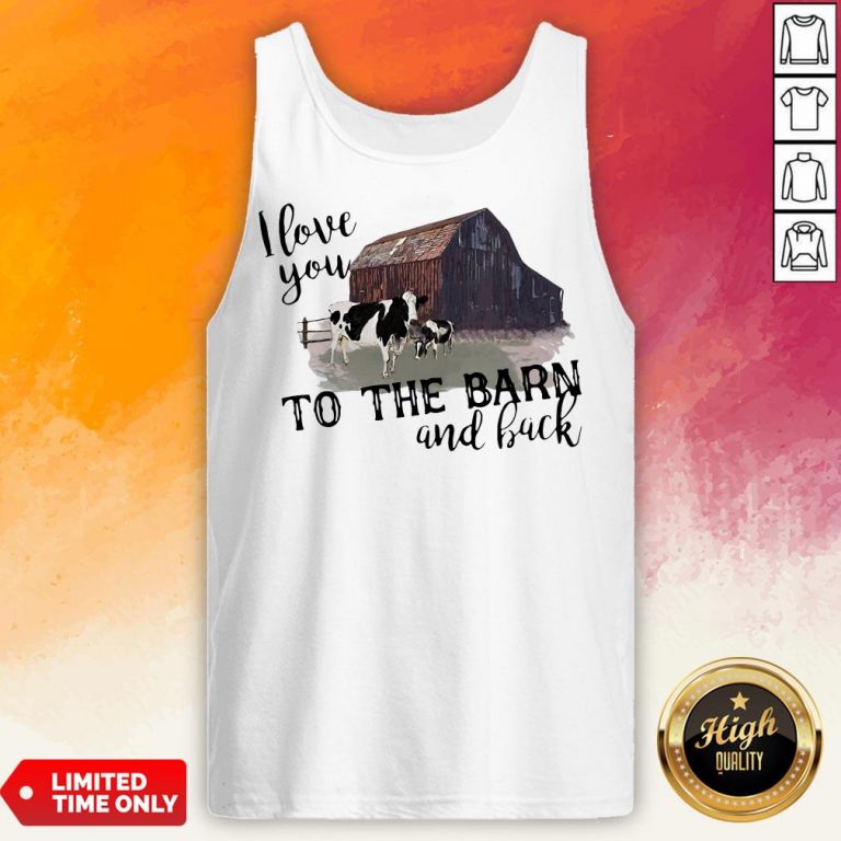 Cow I Love You To The Barn And Back Tank Top