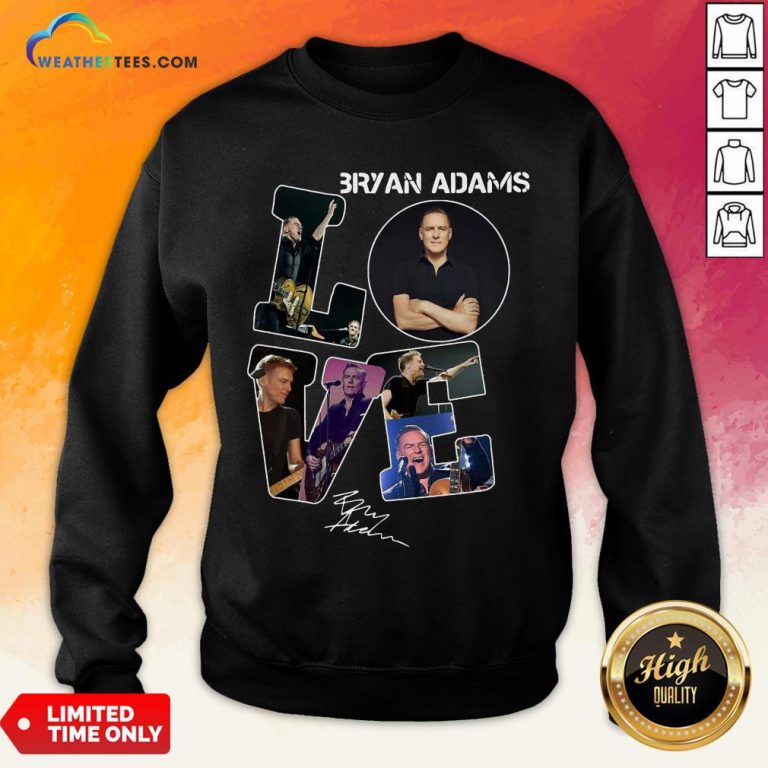 Do Love Bryan Adams Signature Sweatshirt - Design By Weathertees.com