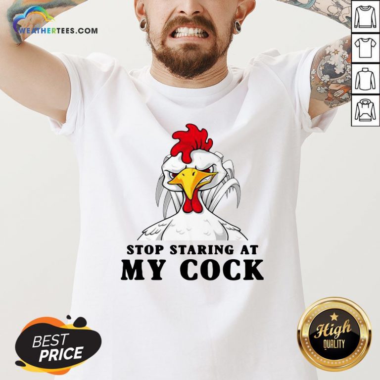 Dont Stop Staring At My Cock V-neck - Design By Weathertees.com