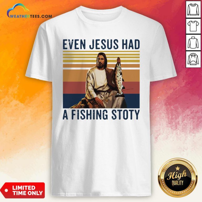 Even Jesus Had A Fishing Story Vintage Shirt