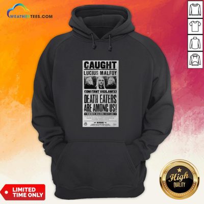 Harry Potter Lucius Malfoy Caught Poster Hoodie