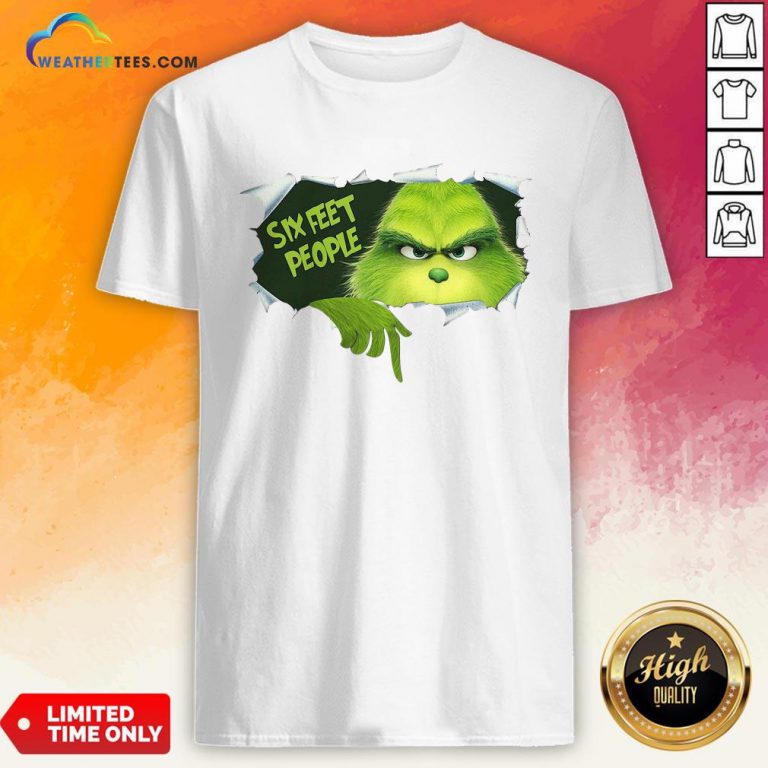How The Grinch Six Feet People Shirt - Design By Weathertees.com