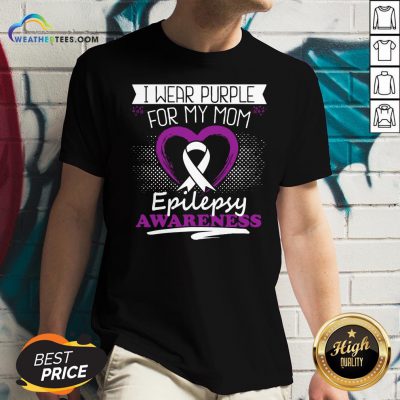 I Wear Purple For My Mom Epilepsy Awareness Gift V-neck