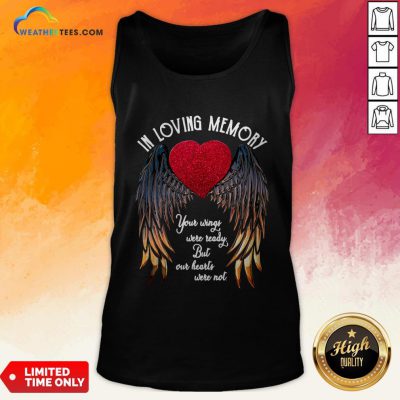 In Loving Memory Your Wings Were Ready But Our Heart Were Not Heart Wings Version Tank Top