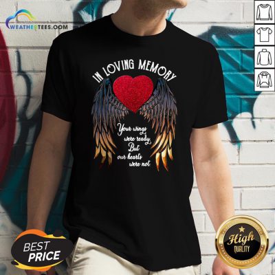 In Loving Memory Your Wings Were Ready But Our Heart Were Not Heart Wings Version V-neck