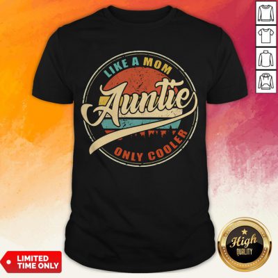 Like A Mom Auntie Only Cooler Vintage Shirt